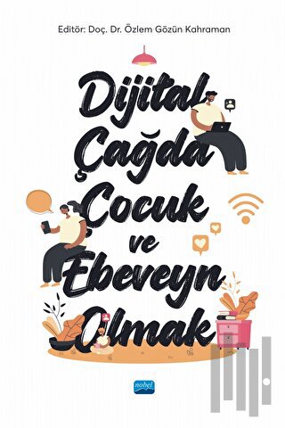 Dijital Çağda Çocuk ve Ebeveyn Olmak | Kitap Ambarı