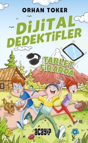 Dijital Dedektifler 4 - Tablet Firarda | Kitap Ambarı