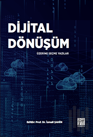 Dijital Dönüşüm Üzerine Seçme Yazılar | Kitap Ambarı