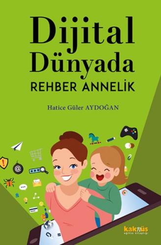 Dijital Dünyada Rehber Annelik | Kitap Ambarı