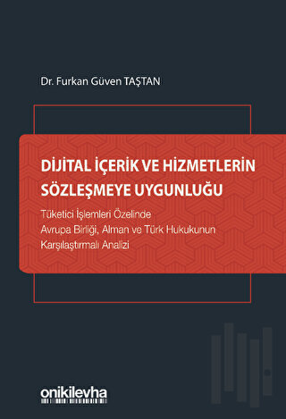 Dijital İçerik ve Hizmetlerin Sözleşmeye Uygunluğu (Ciltli) | Kitap Am