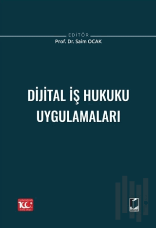 Dijital İş Hukuku Uygulamaları (Ciltli) | Kitap Ambarı