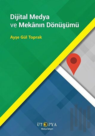 Dijital Medya ve Mekanın Dönüşümü | Kitap Ambarı