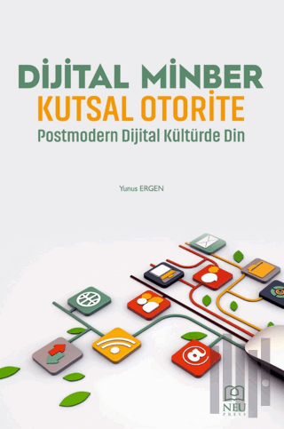 Dijital Minber Kutsal Otorite Postmodern Dijital Kültürde Din | Kitap 