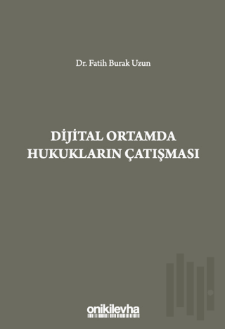 Dijital Ortamda Hukukların Çatışması (Ciltli) | Kitap Ambarı