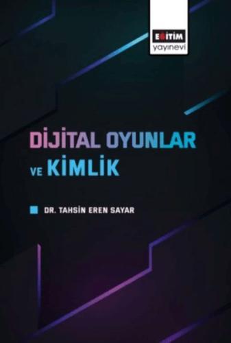 Dijital Oyunlar ve Kimlik | Kitap Ambarı