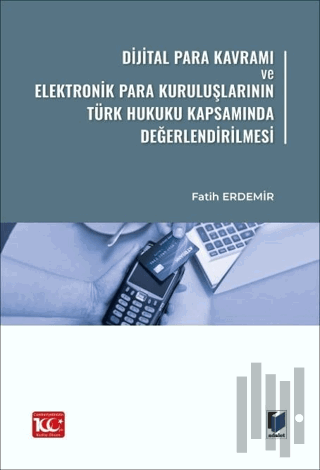 Dijital Para Kavramı ve Elektronik Para Kuruluşlarının Türk Hukuku Kap