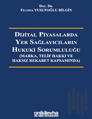 Dijital Piyasalarda Yer Sağlayıcıların Hukuki Sorumluluğu | Kitap Amba