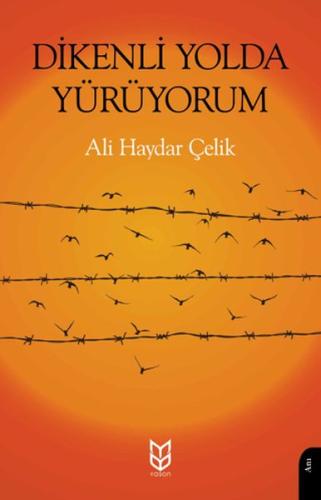 Dikenli Yolda Yürüyorum | Kitap Ambarı