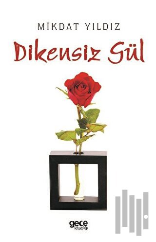 Dikensiz Gül | Kitap Ambarı