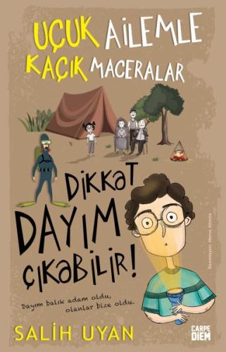 Dikkat Dayım Çıkabilir - Uçuk Ailemle Kaçık Maceralar | Kitap Ambarı