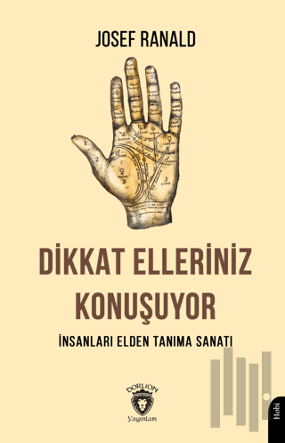 Dikkat Elleriniz Konuşuyor İnsanları Elden Tanıma Sanatı | Kitap Ambar