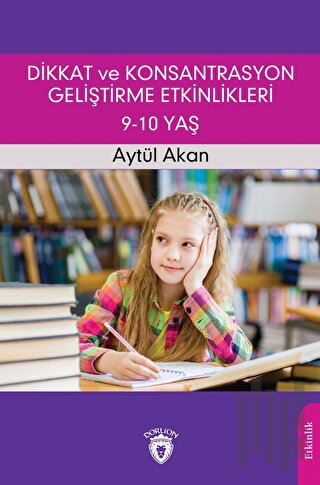 Dikkat ve Konsantrasyon Geliştirme Etkinlikleri / 9-10 Yaş | Kitap Amb