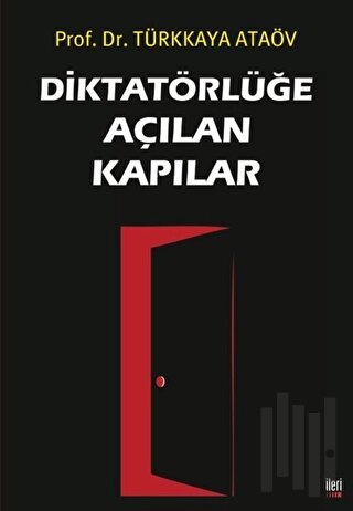 Diktatörlüğe Açılan Kapılar | Kitap Ambarı