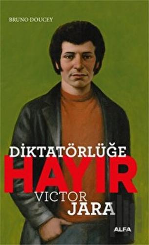 Diktatörlüğe Hayır - Victor Jara | Kitap Ambarı