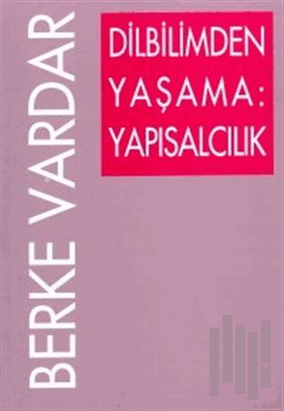 Dilbilimden Yaşama: Yapısalcılık | Kitap Ambarı