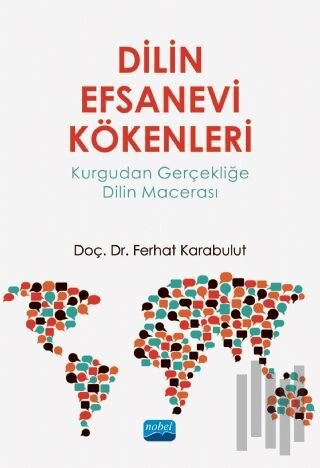 Dilin Efsanevi Kökenleri: Kurgudan Gerçekliğe Dilin Macerası | Kitap A