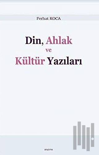 Din, Ahlak ve Kültür Yazıları | Kitap Ambarı