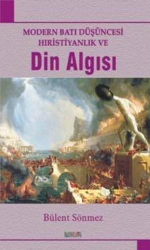 Modern Batı Düşüncesi Hıristiyanlık ve Din Algısı | Kitap Ambarı