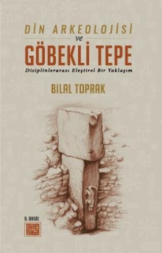 Din Arkeolojisi ve Göbekli Tepe | Kitap Ambarı