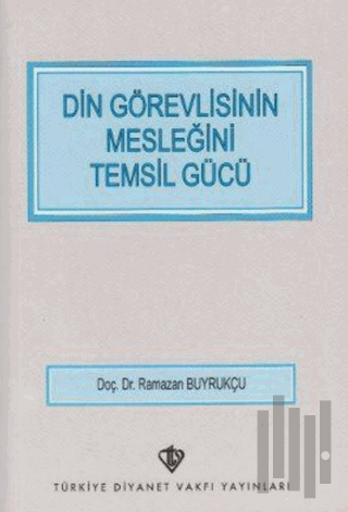 Din Görevlisinin Mesleğini Temsil Gücü | Kitap Ambarı