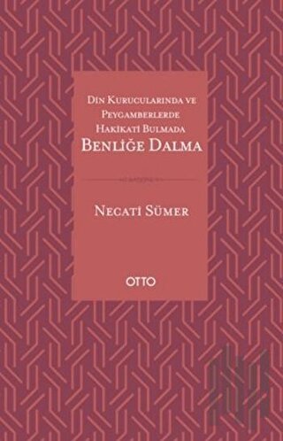 Din Kurucularında ve Peygamberlerde Hakikati Bulmada Benliğe Dalma | K