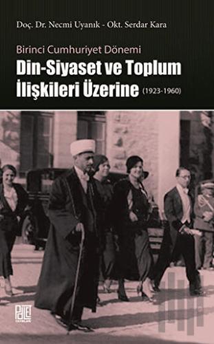 Din-Siyaset ve Toplum İlişkileri Üzerine (1923-1960) | Kitap Ambarı