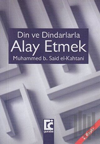 Din ve Dindarlarla Alay Etmek | Kitap Ambarı