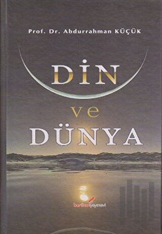 Din ve Dünya (Ciltli) | Kitap Ambarı