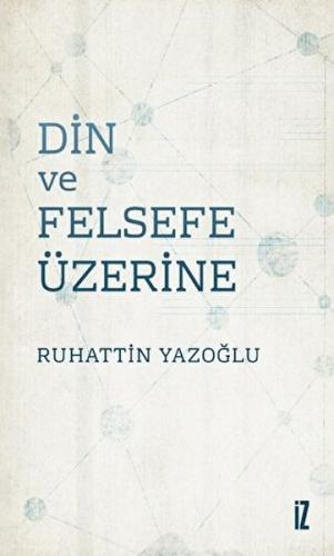 Din ve Felsefe Üzerine | Kitap Ambarı