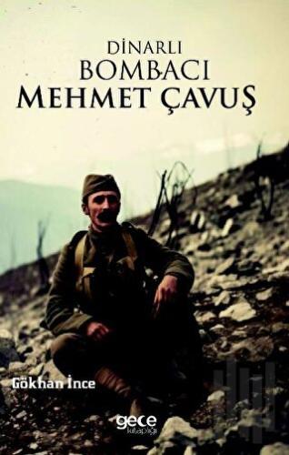 Dinarlı Bombacı Mehmet Çavuş | Kitap Ambarı