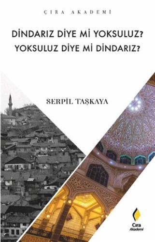 Dindarız Diye Mi Yoksuluz? Yoksuluz Diye Mi Dindarız? | Kitap Ambarı