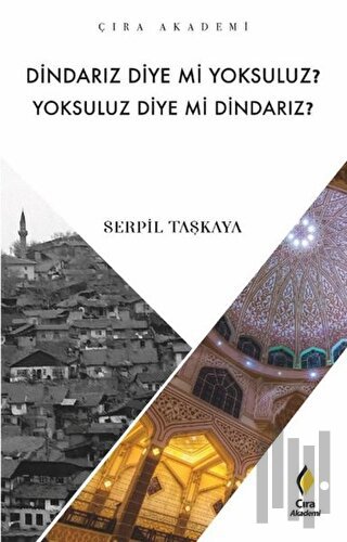 Dindarız Diye Mi Yoksuluz? Yoksuluz Diye Mi Dindarız? | Kitap Ambarı