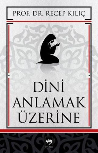 Dini Anlamak Üzerine | Kitap Ambarı