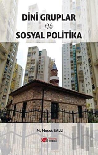 Dini Gruplar ve Sosyal Politika | Kitap Ambarı