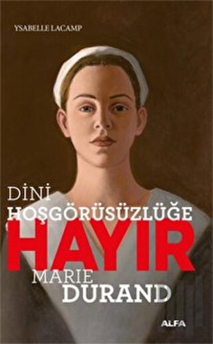 Dini Hoşgörüsüzlüğe Hayır - Marie Durand | Kitap Ambarı