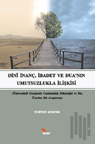 Dini İnanç, İbadet ve Dua'nın Umutsuzlukla İlişkisi | Kitap Ambarı