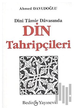 Dini Tamir Davasından Din Tahripçileri | Kitap Ambarı