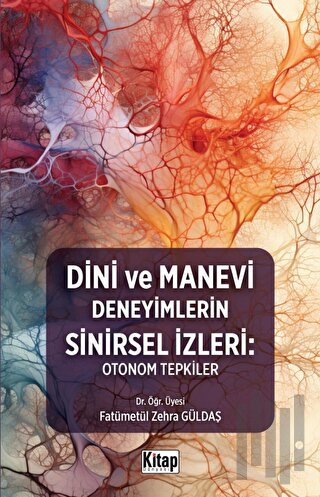 Dini Ve Manevi Deneyimlerin Sinirsel İzleri: Otonom Tepkiler | Kitap A