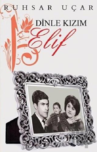 Dinle Kızım Elif | Kitap Ambarı