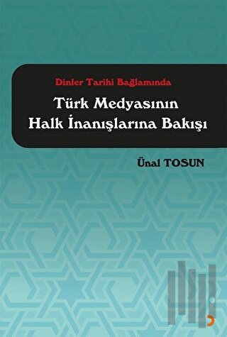 Dinler Tarihi Bağlamında Türk Medyasının Halk İnanışlarına Bakışı | Ki