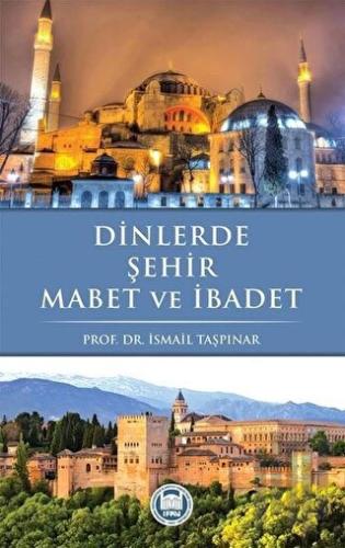 Dinlerde Şehir Mabet ve İbadet | Kitap Ambarı