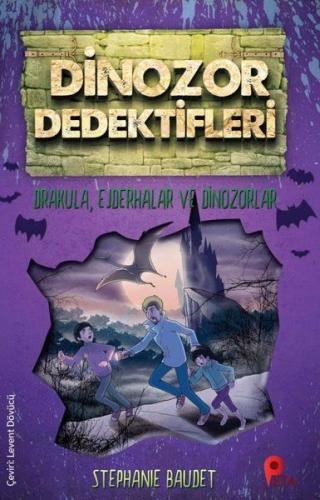 Drakula, Ejderhalar ve Dinozorlar - Dinozor Dedektifleri | Kitap Ambar