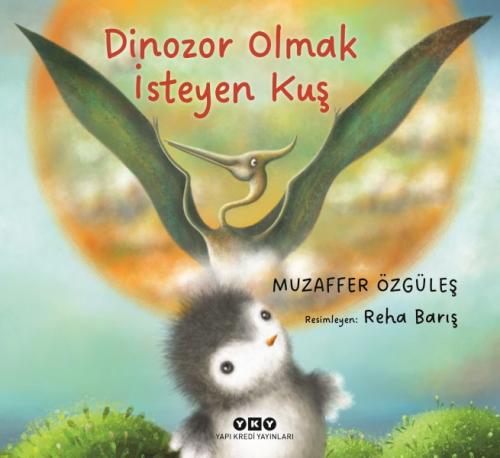 Dinozor Olmak İsteyen Kuş | Kitap Ambarı