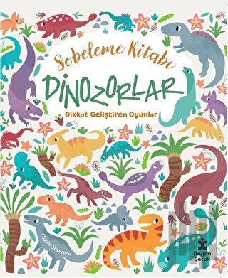 Dinozorlar Dikkat Geliştiren Oyunlar - Sobeleme Kitabı | Kitap Ambarı