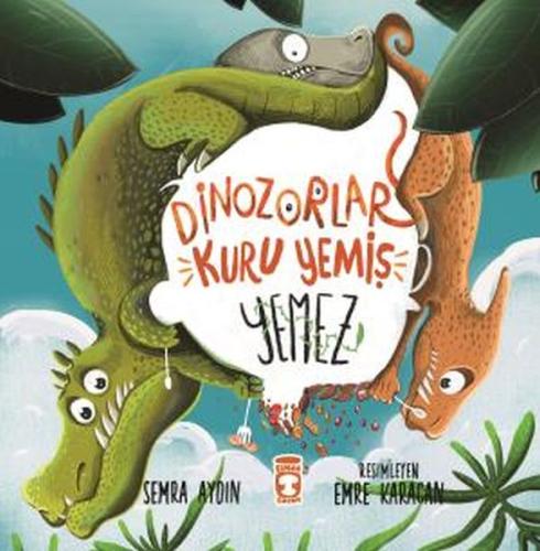 Dinozorlar Kuru Yemiş Yemez | Kitap Ambarı