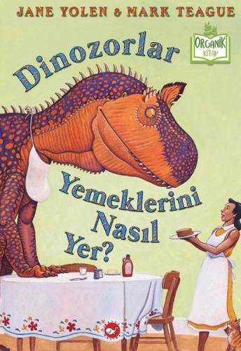 Dinozorlar Yemeklerini Nasıl Yer? (Ciltli) | Kitap Ambarı