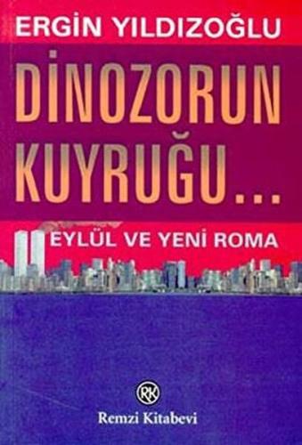 Dinozorun Kuyruğu... Eylül ve Yeni Roma | Kitap Ambarı