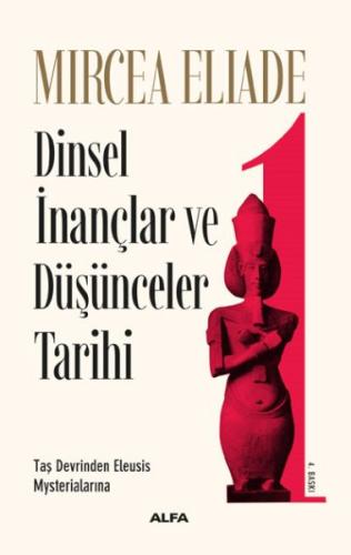 Dinsel İnançlar ve Düşünceler Tarihi 1 | Kitap Ambarı