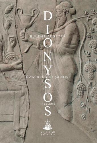 Dionysos - Özgürlüğün Şarkısı | Kitap Ambarı